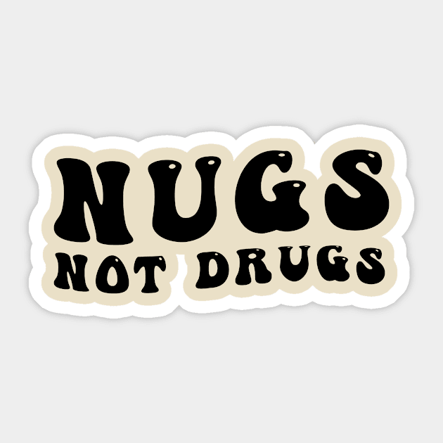 Nugs Not Drugs Sticker by awesomeshirts